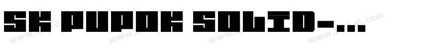SK Pupok Solid字体转换